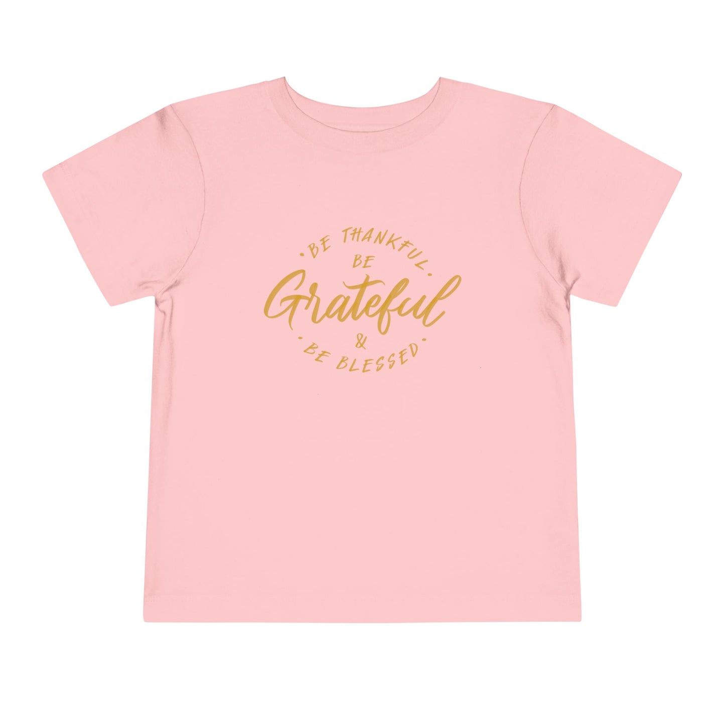 Toddler Tee — "Be Thankful, Be Grateful, Be Blessed" Gold Script
