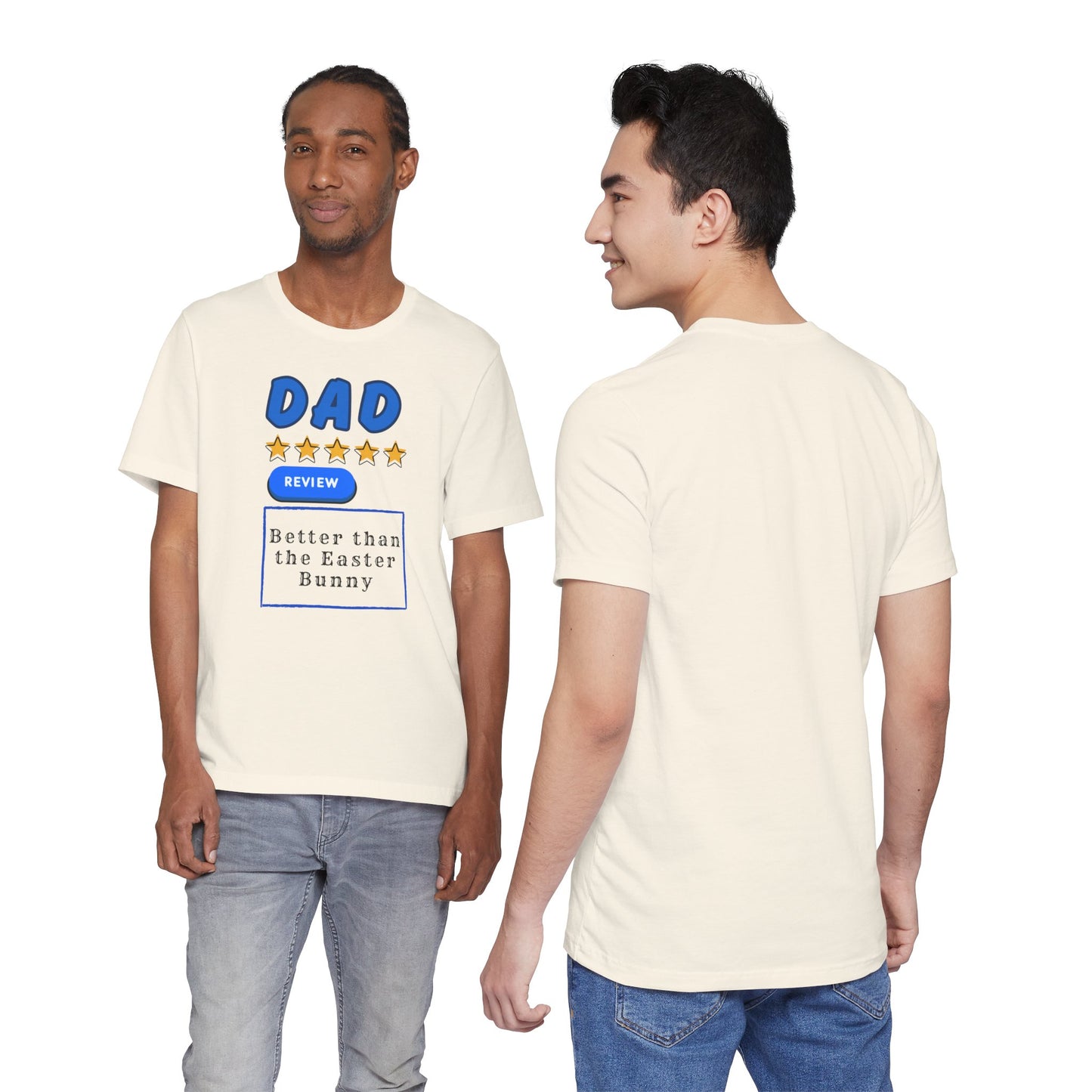 Dad 5-Star Review Tee — "Better Than the Easter Bunny" Easter Shirt