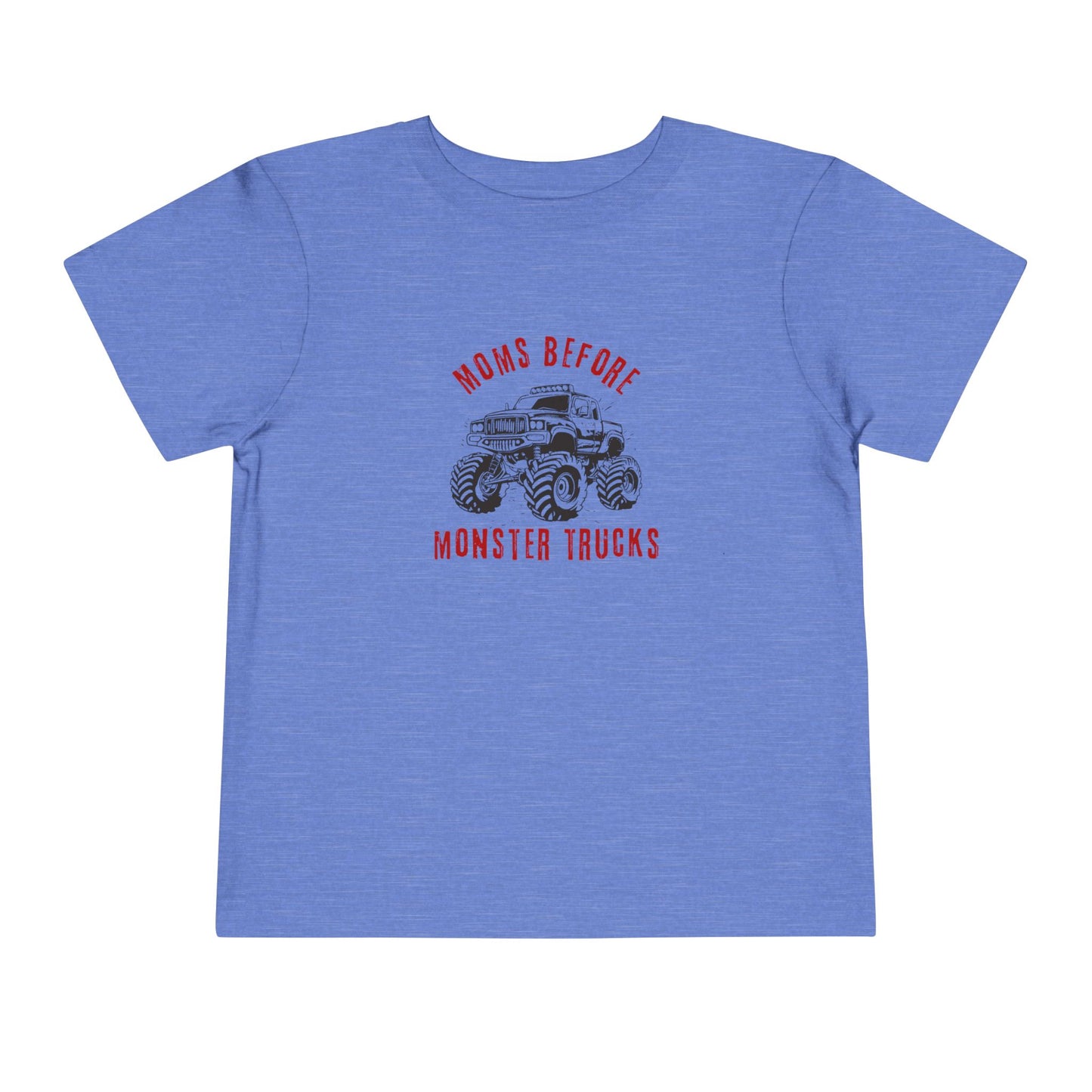 Toddler Tee "Moms Before Monster Trucks" Graphic