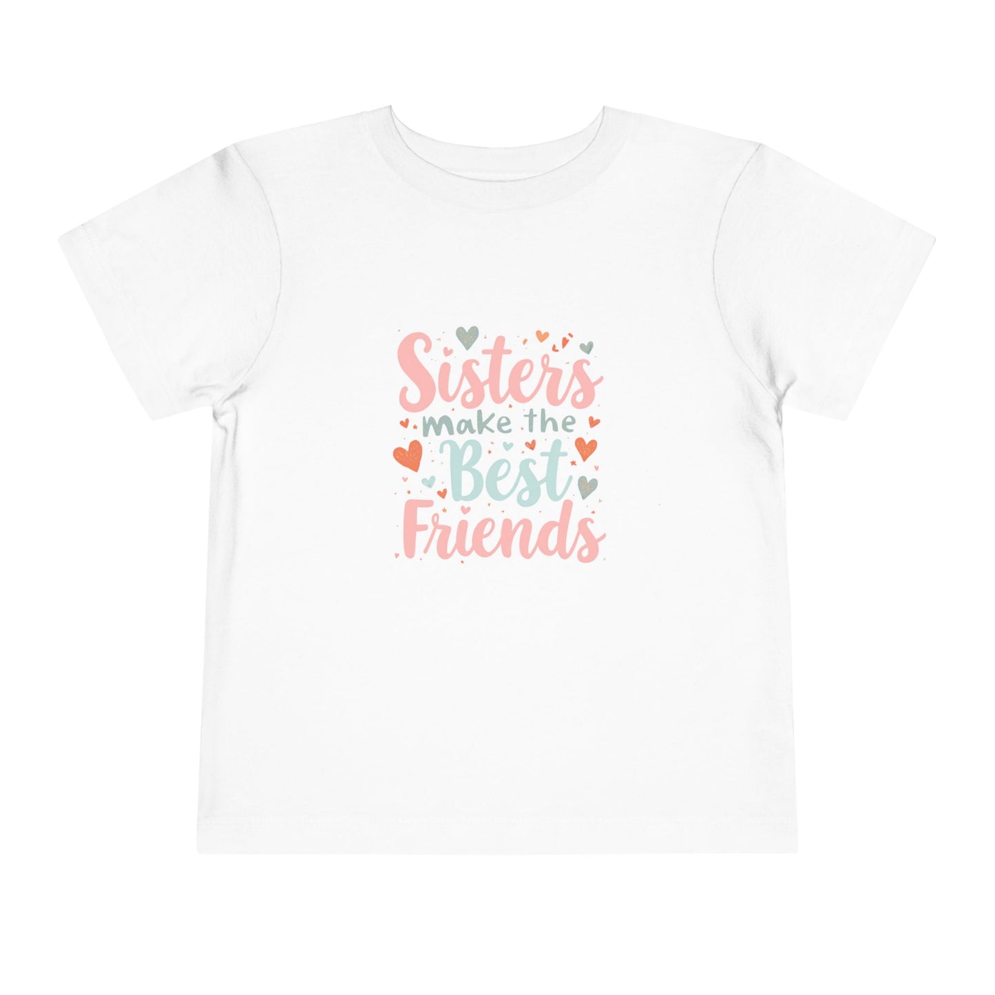 Toddler Tee — "Sisters Make the Best Friends" Cute Pink Heart Graphic
