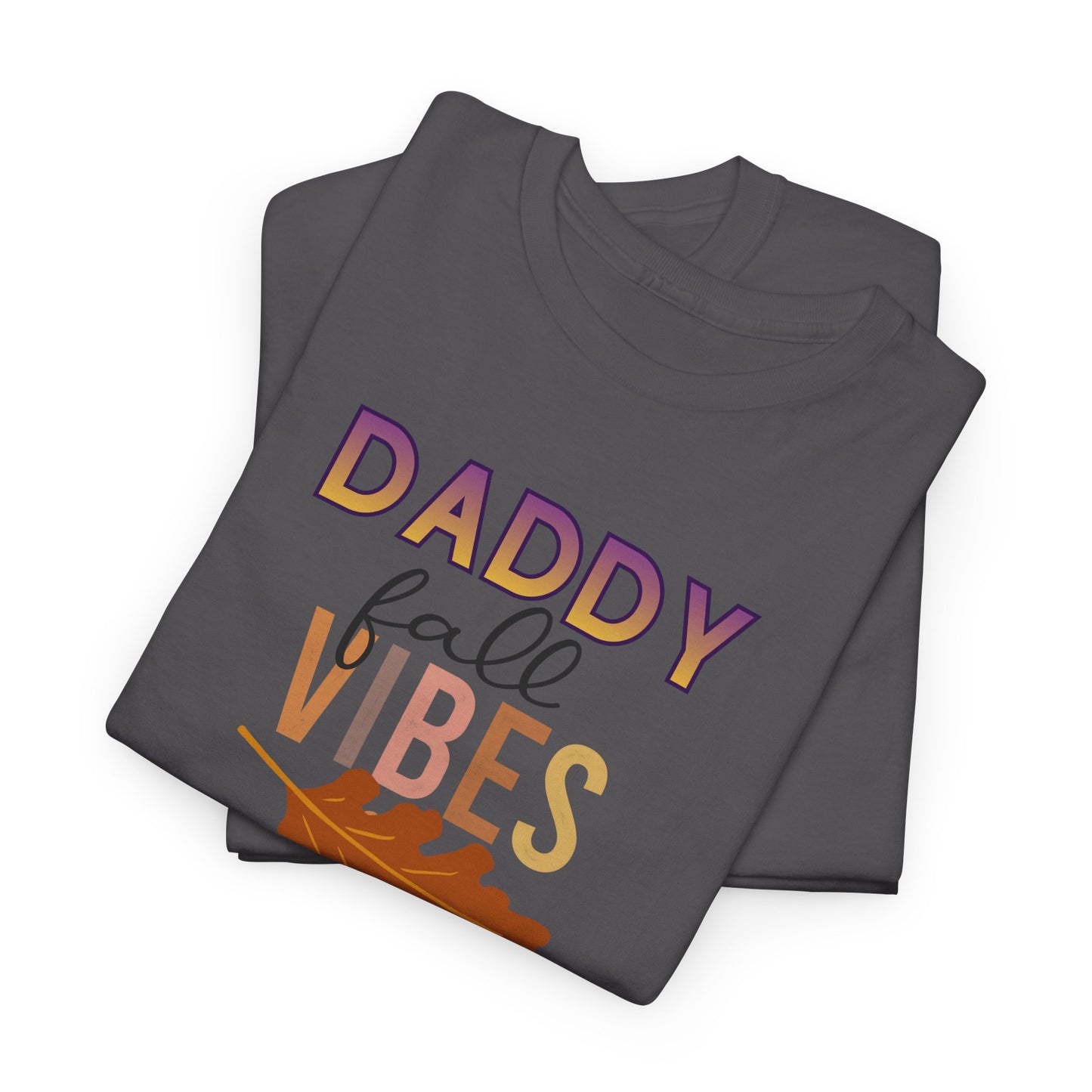 Daddy Fall Vibes T-Shirt