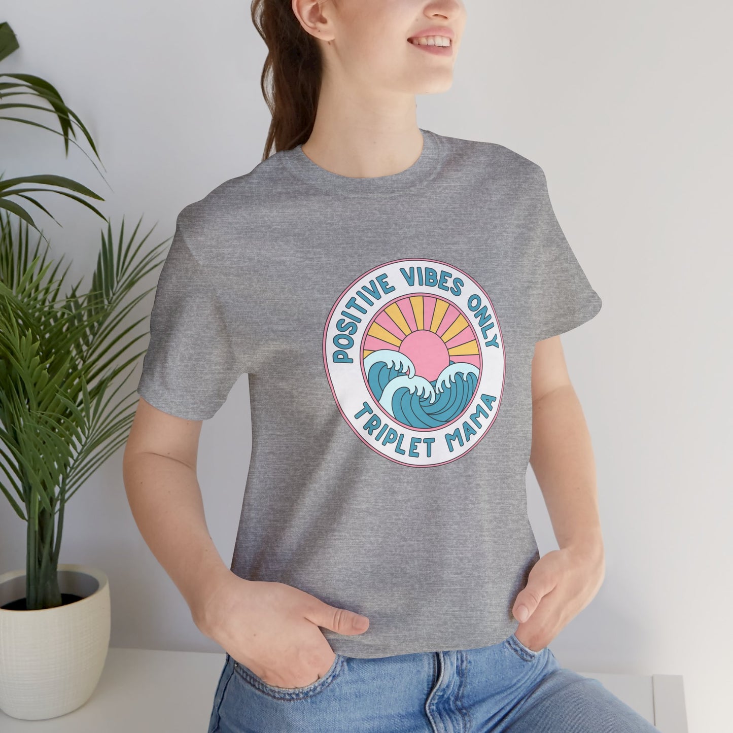 Positive Vibes Only -Triplet Mama Tee