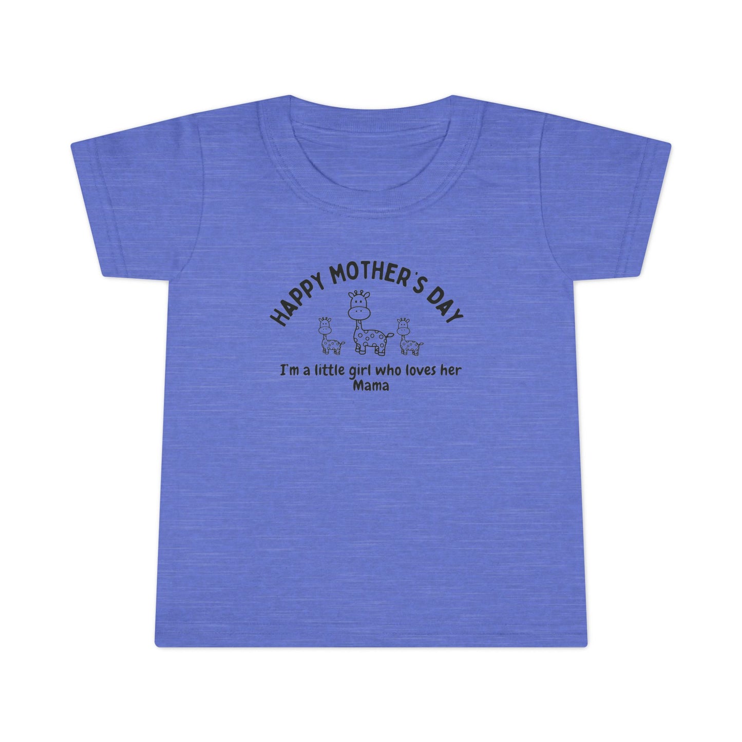 "Happy Mother's Day I'm a Little Girl Who Loves Her Mama" -T Shirt (Ages 2-6 Years)