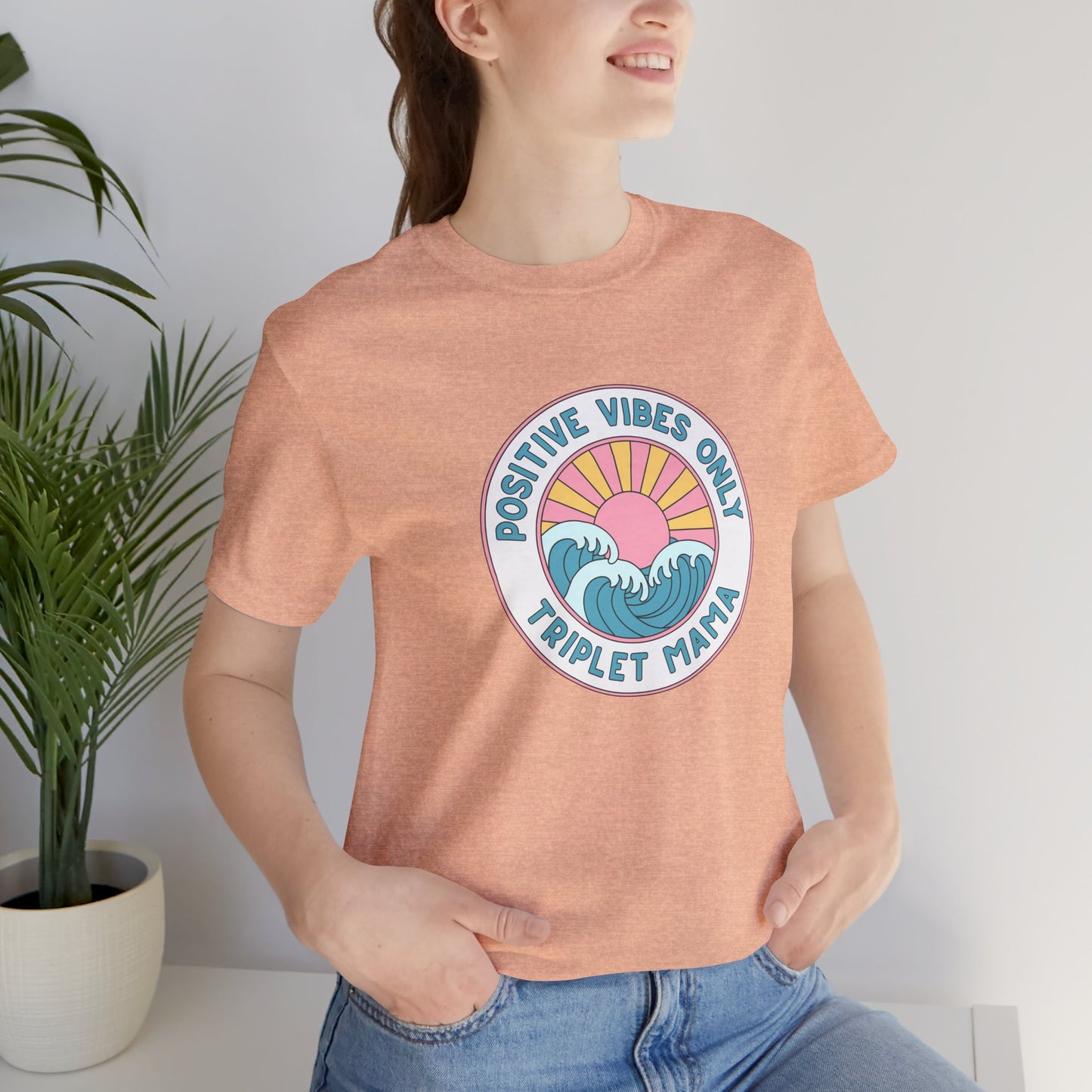 Positive Vibes Only -Triplet Mama Tee