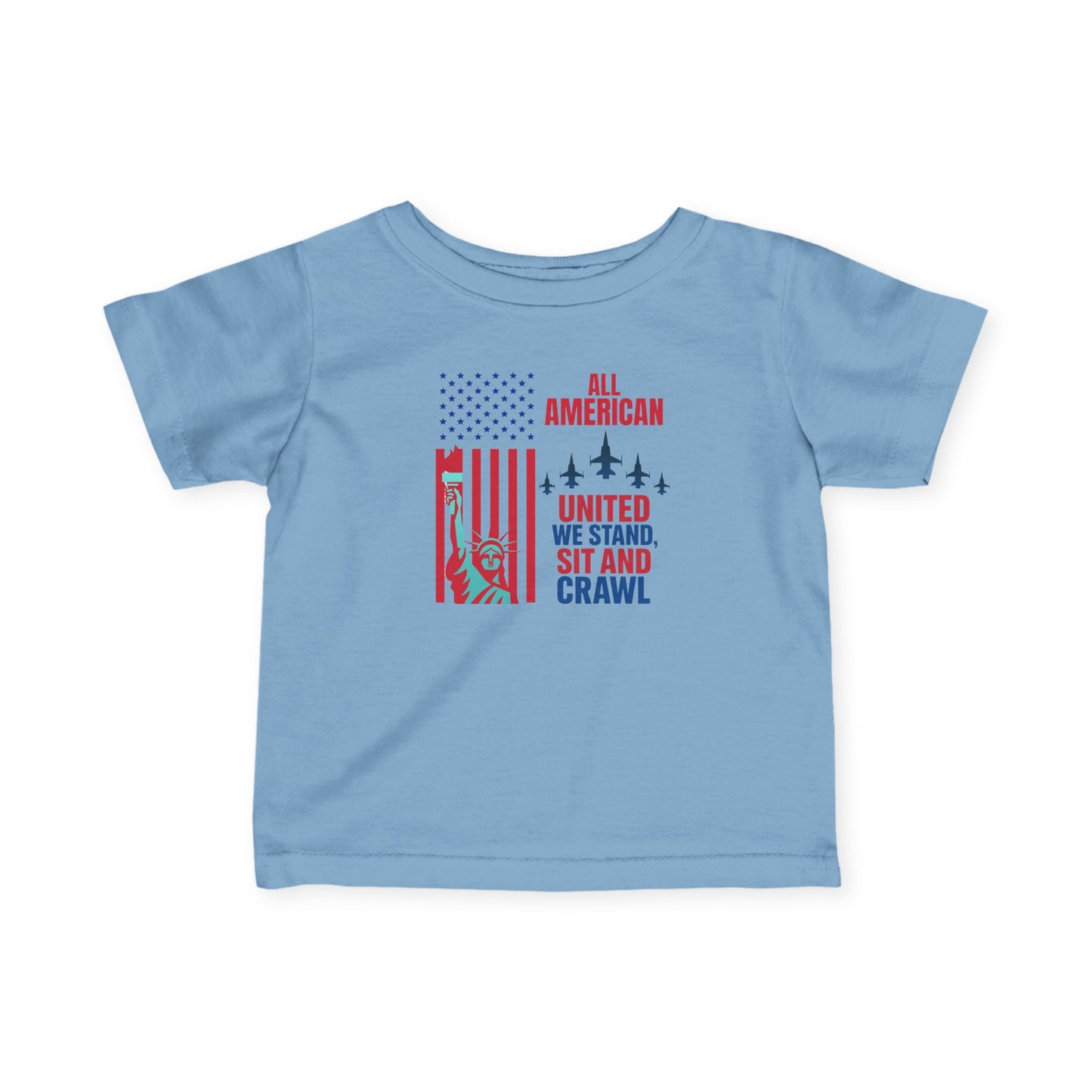 Infant Tee — “All American: United We Stand, Sit and Crawl” Patriotic Baby Shirt