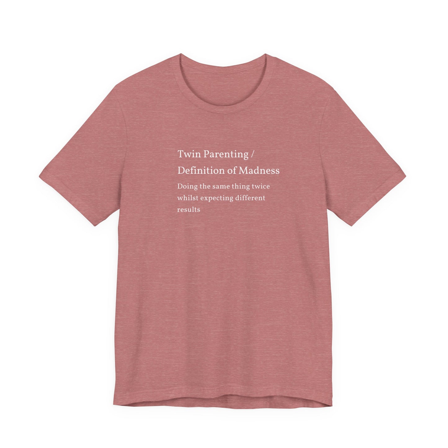 Twin Parenting/ Definition Of Madness Shirt | Funny Parenting Tee
