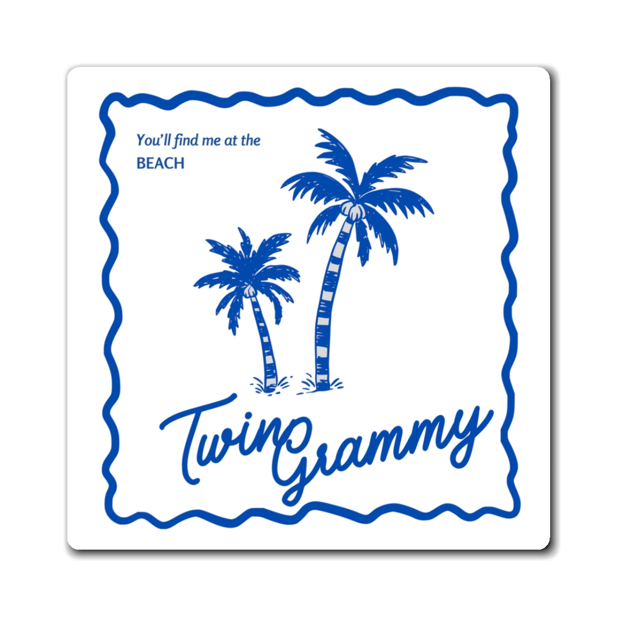 Twin Grammy Beach Palm Magnet — "You’ll Find Me at the Beach" Refrigerator Magnet