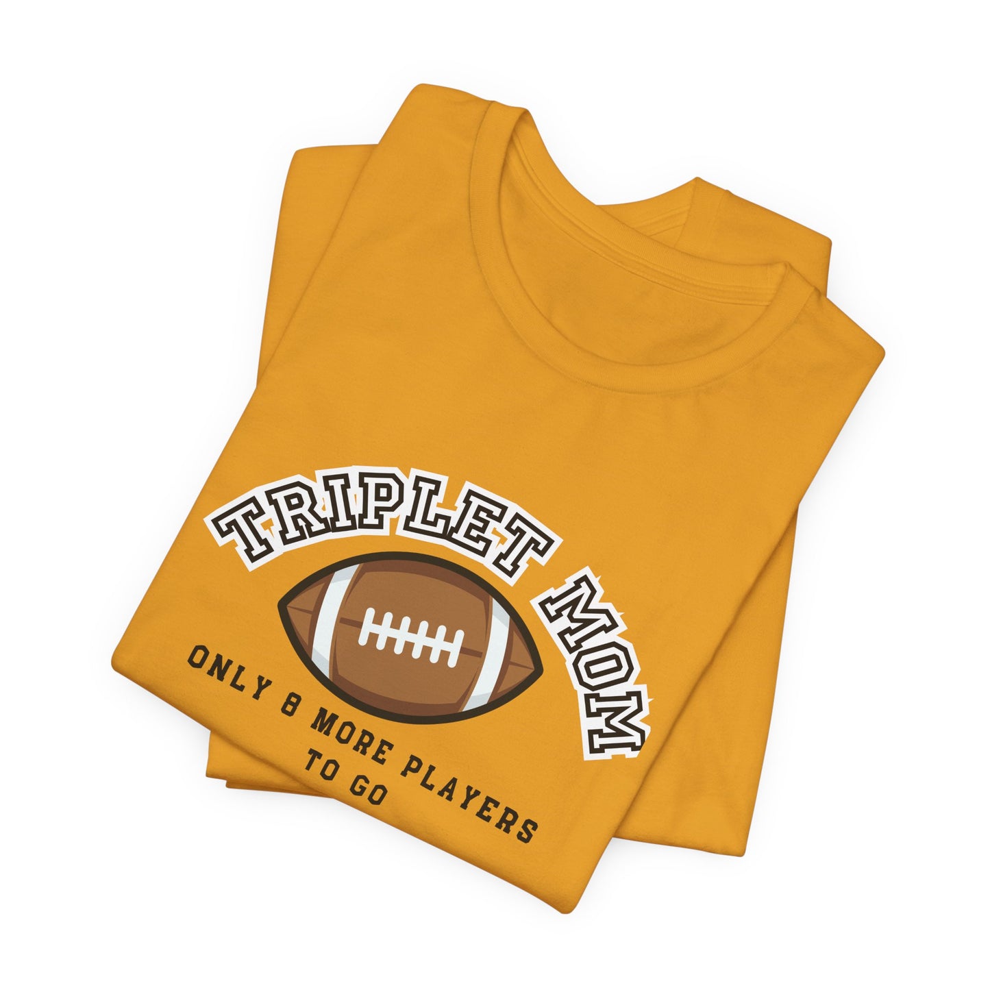 Triplet Mom Football T-Shirt "Only 8 More Players to Go" – Cute Mom & Sports Tee