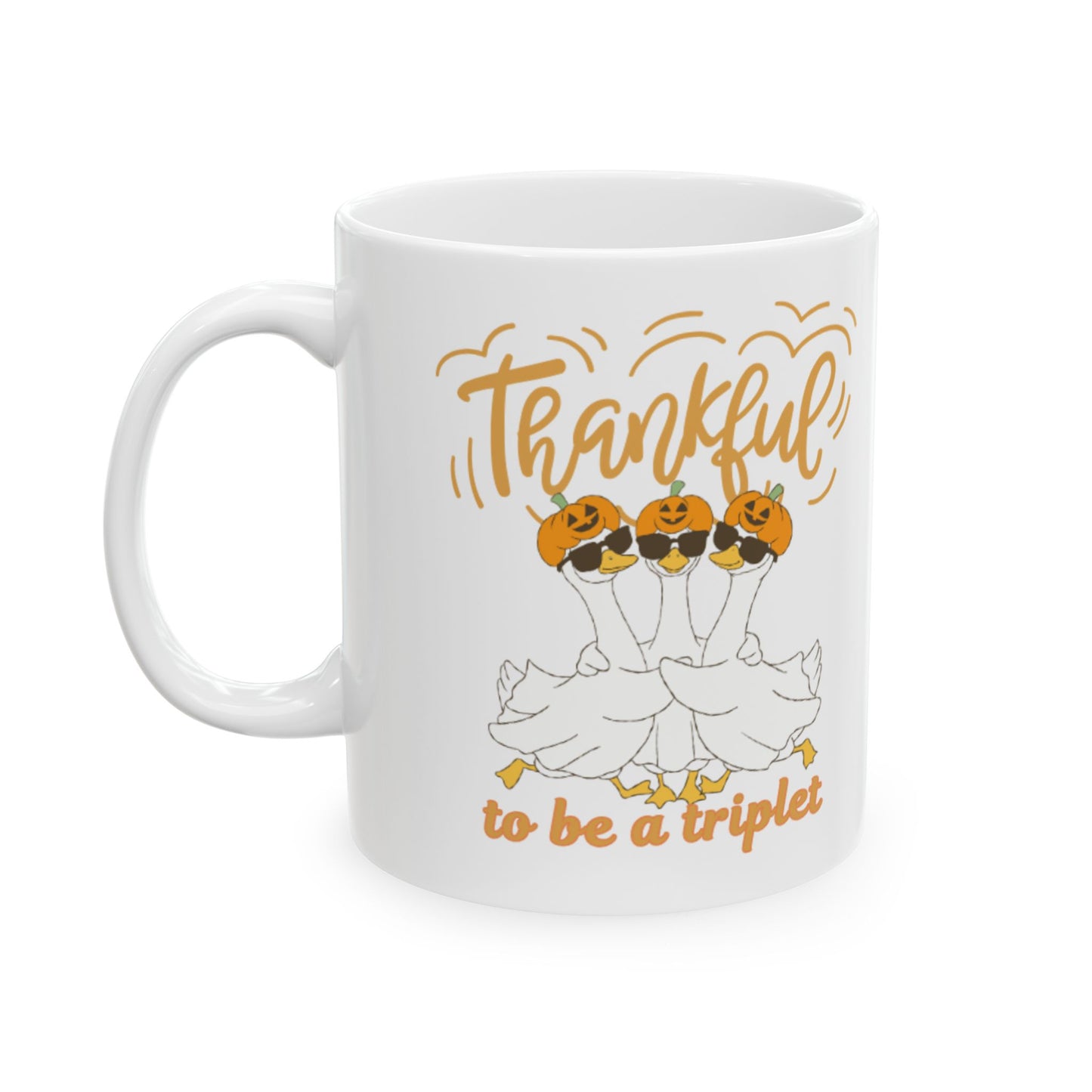 Thankful Duck Ceramic Mug — Thankful to be a Triplet Thanksgiving Triplet Sibling Gift