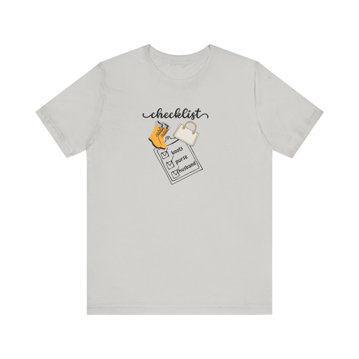 Wife Joke Checklist Tee - 'Checklist: Boots, Purse, Husband' Graphic T-Shirt Christmas Gift