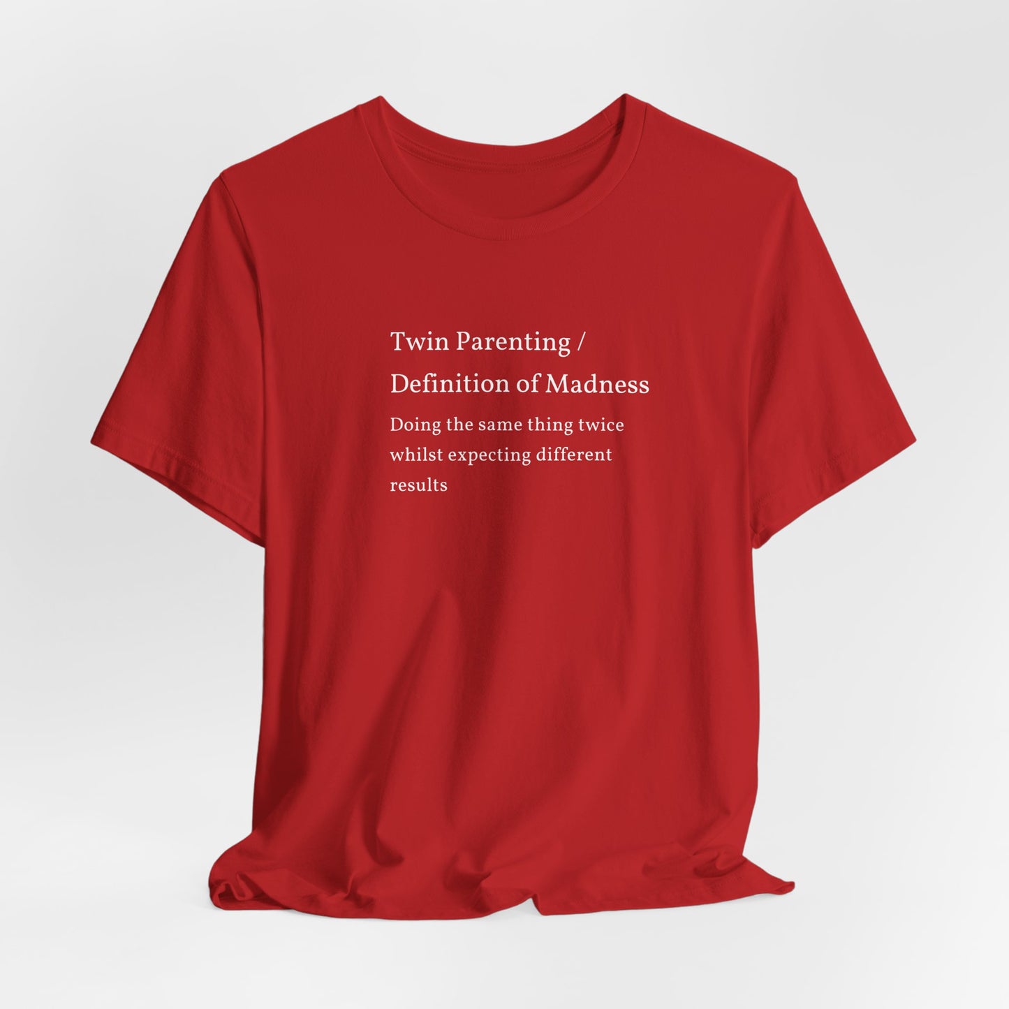 Twin Parenting/ Definition Of Madness Shirt | Funny Parenting Tee
