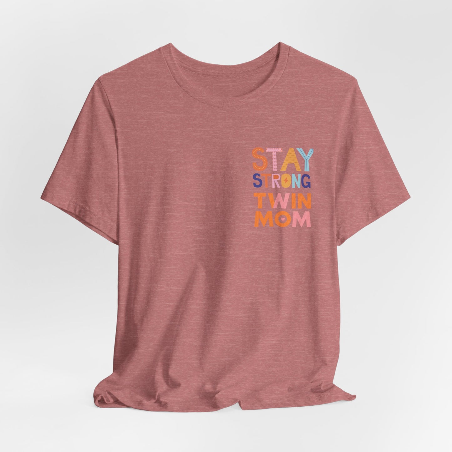 Stay Strong Twin Mom Tee