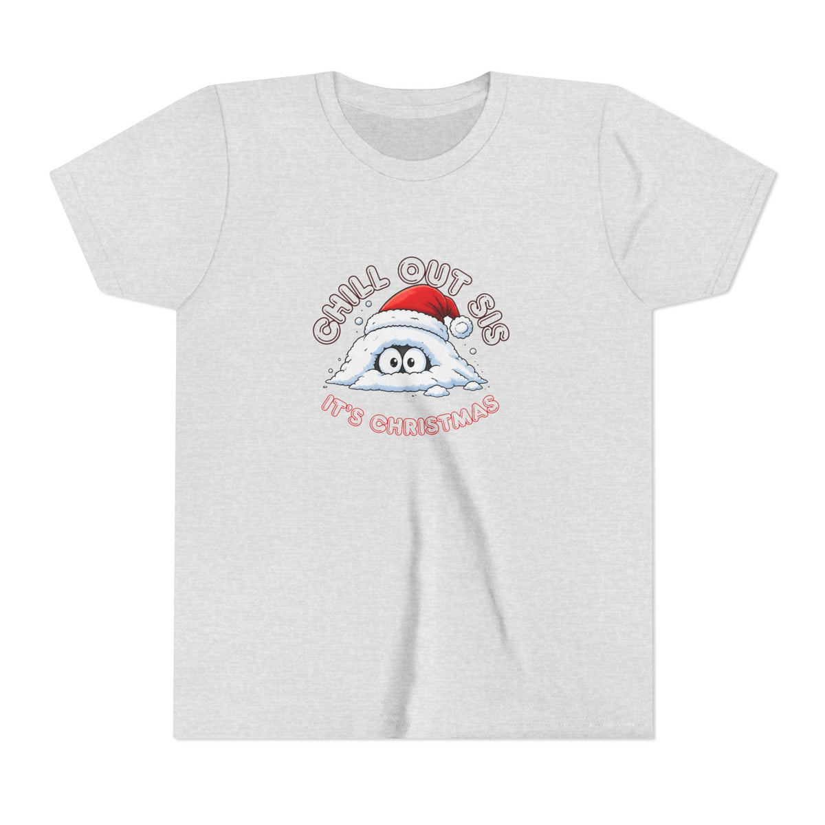 Chill Out Sis, It's Christmas, Youth Short Sleeve Shirt