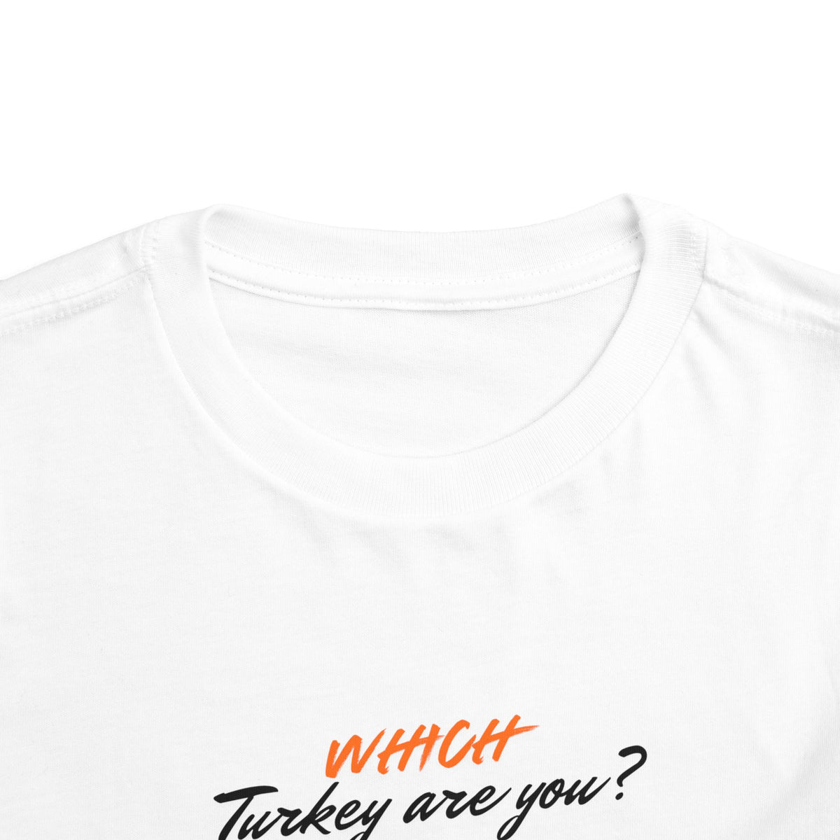 Which Turkey Are You? Thanksgiving Toddler Short Sleeve Tee