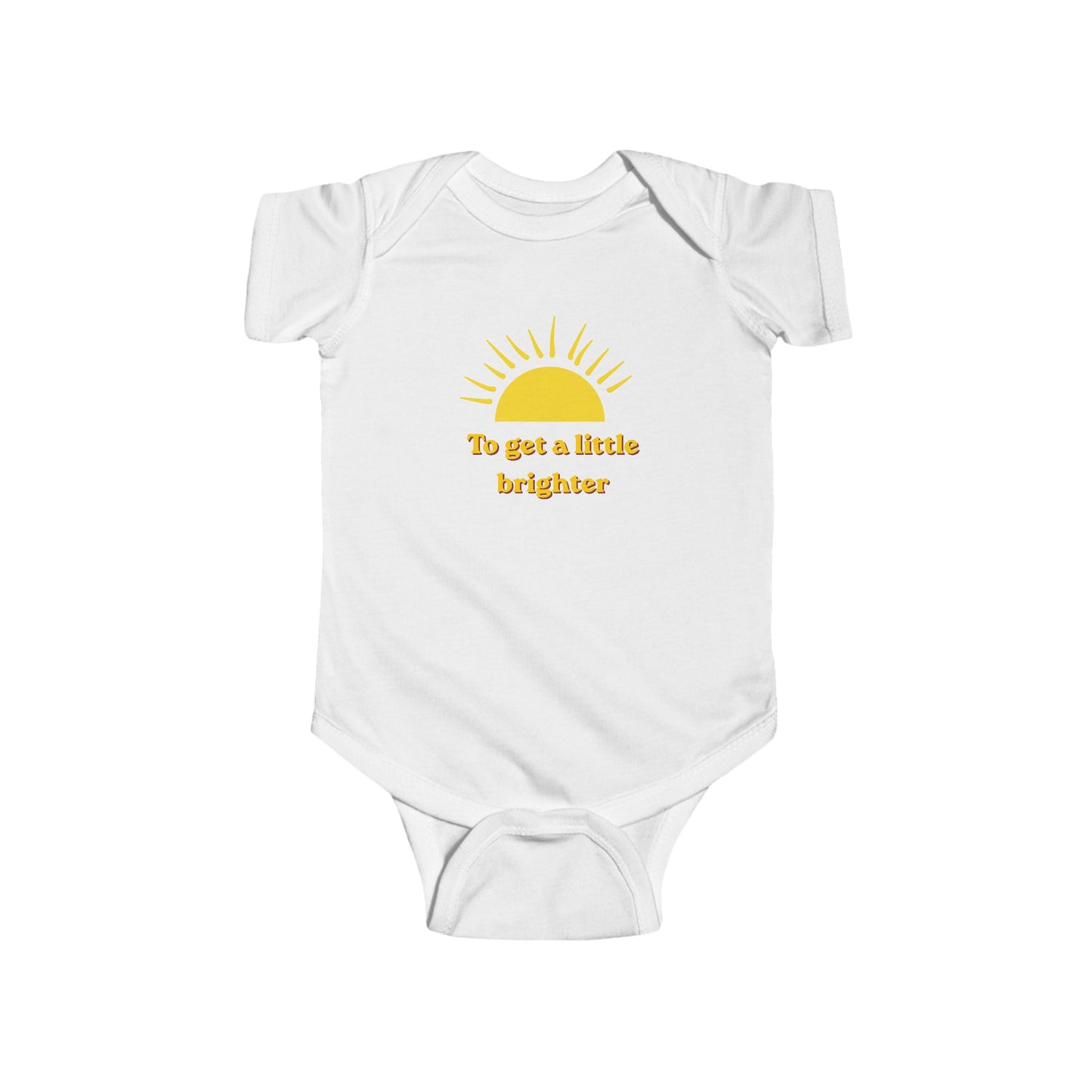 Infant Bodysuit - Yellow Sun Design "To Get a Little Brighter" Baby Onesie