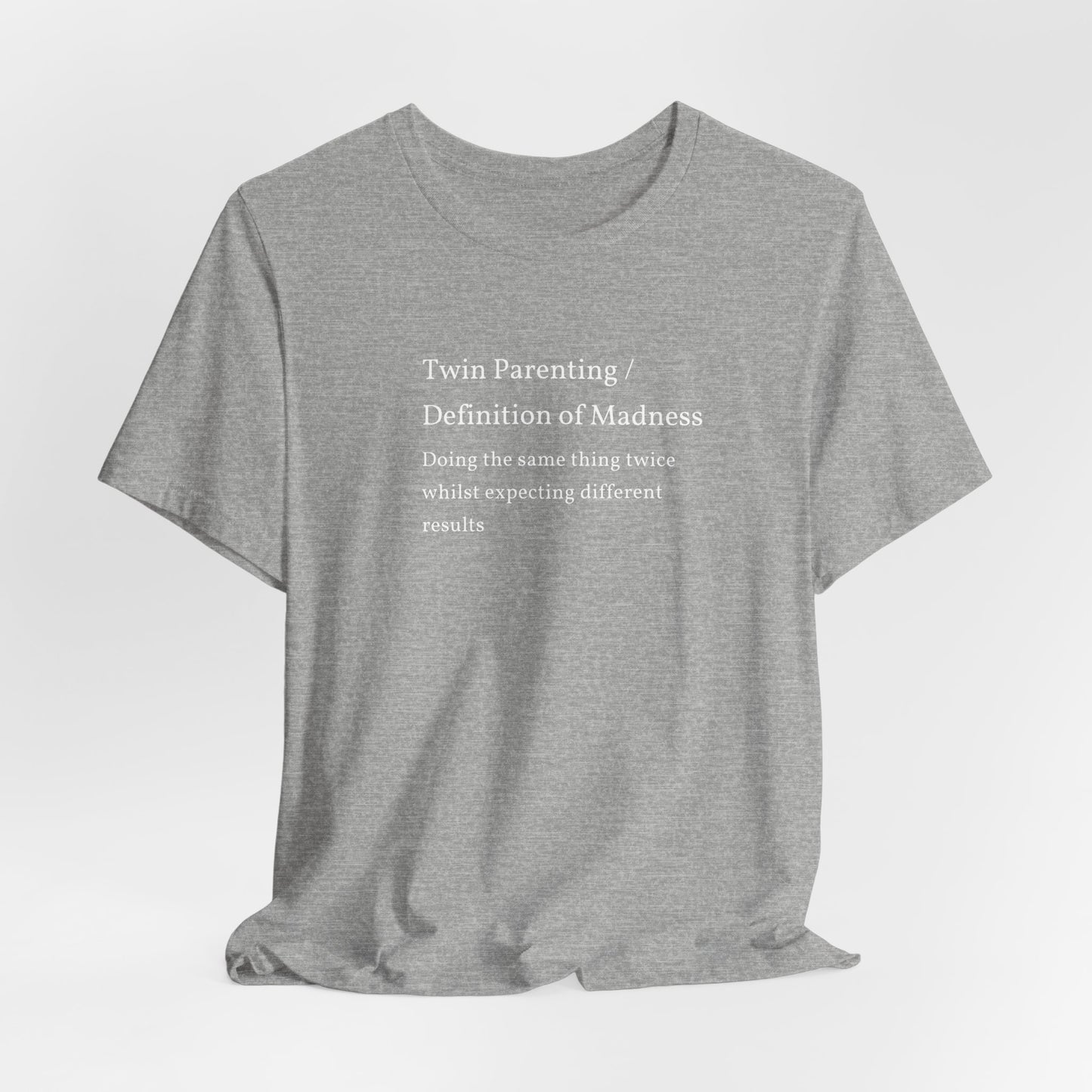 Twin Parenting/ Definition Of Madness Shirt | Funny Parenting Tee