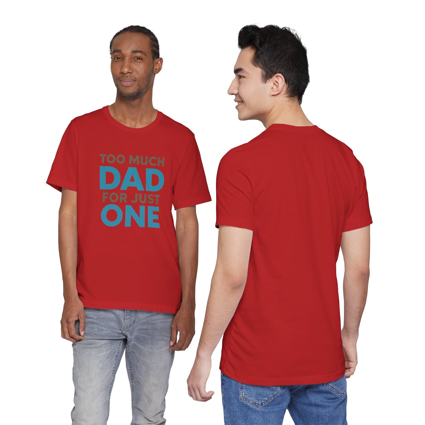 Too Much Dad For Just One T-Shirt — Funny Father’s Day Tee
