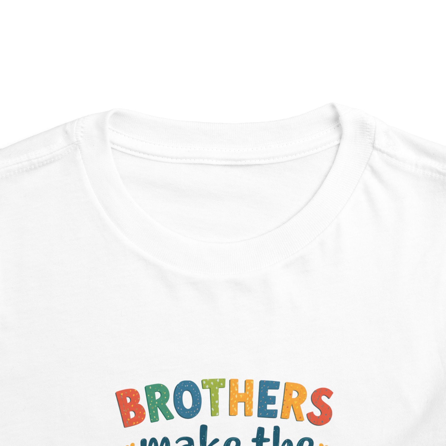 Toddler Tee — "Brothers Make the Best Friends" Colorful Sibling Shirt