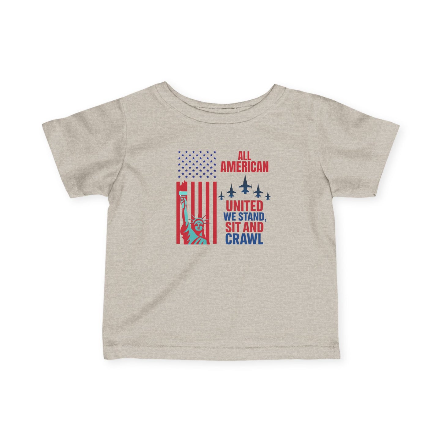 Infant Tee — “All American: United We Stand, Sit and Crawl” Patriotic Baby Shirt