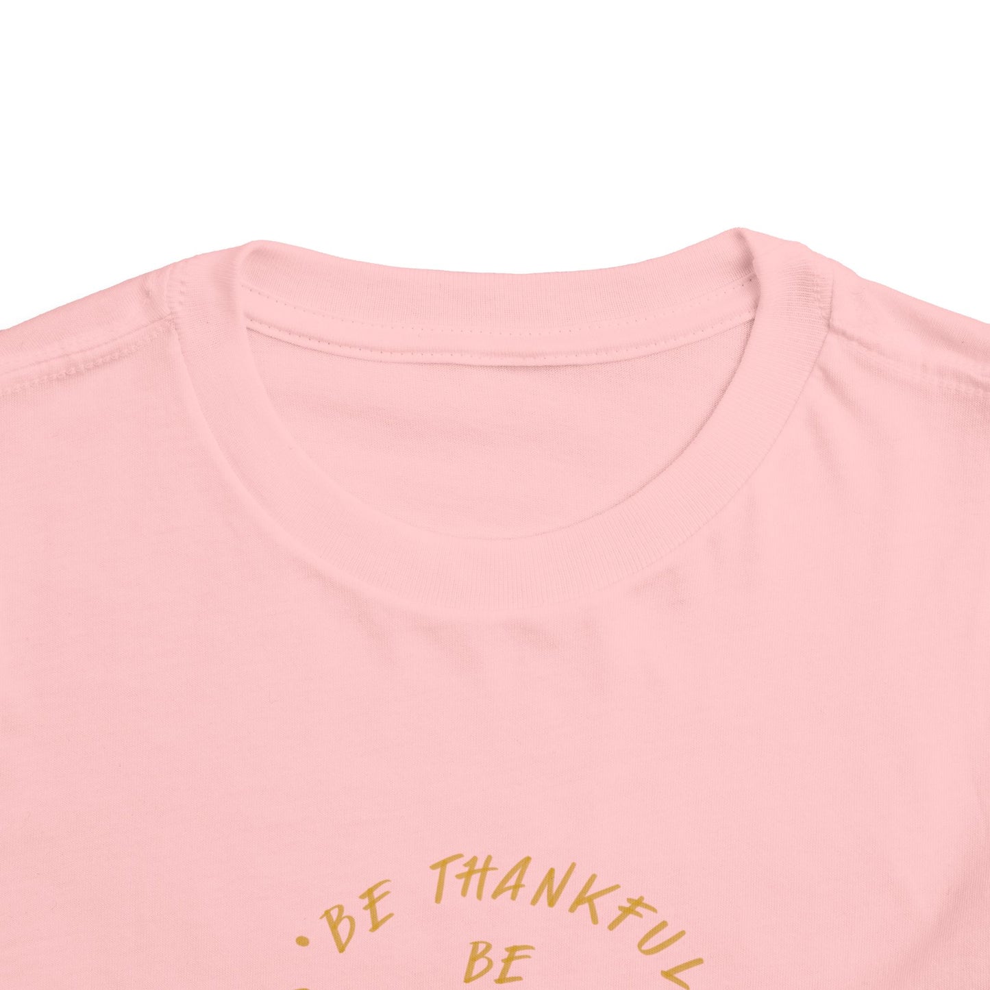 Toddler Tee — "Be Thankful, Be Grateful, Be Blessed" Gold Script