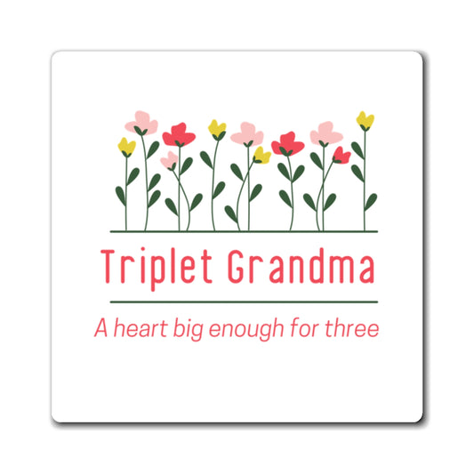 Triplet Grandma Floral Magnet — “A Heart Big Enough for Three” Refrigerator Magnet