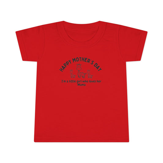 "Happy Mother's Day I'm a Little Girl Who Loves Her Mama" -T Shirt (Ages 2-6 Years)