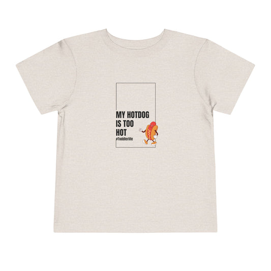 Toddler Tee — "My Hotdog Is Too Hot" Cute Cartoon Hot Dog Kids Shirt