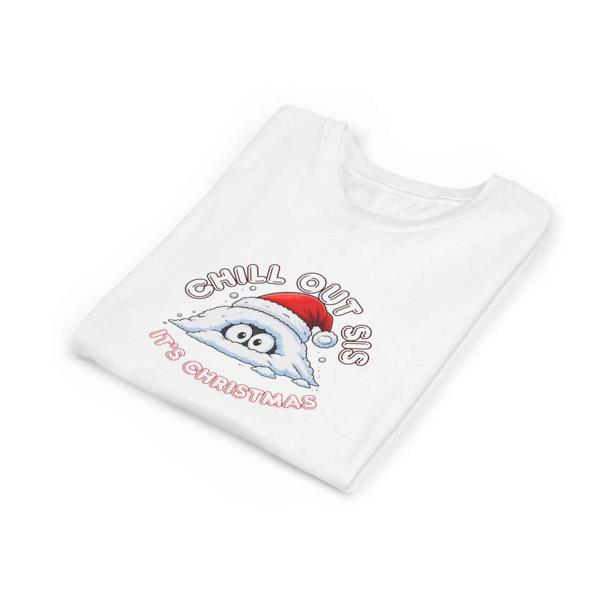 Chill Out Sis, It's Christmas, Youth Short Sleeve Shirt