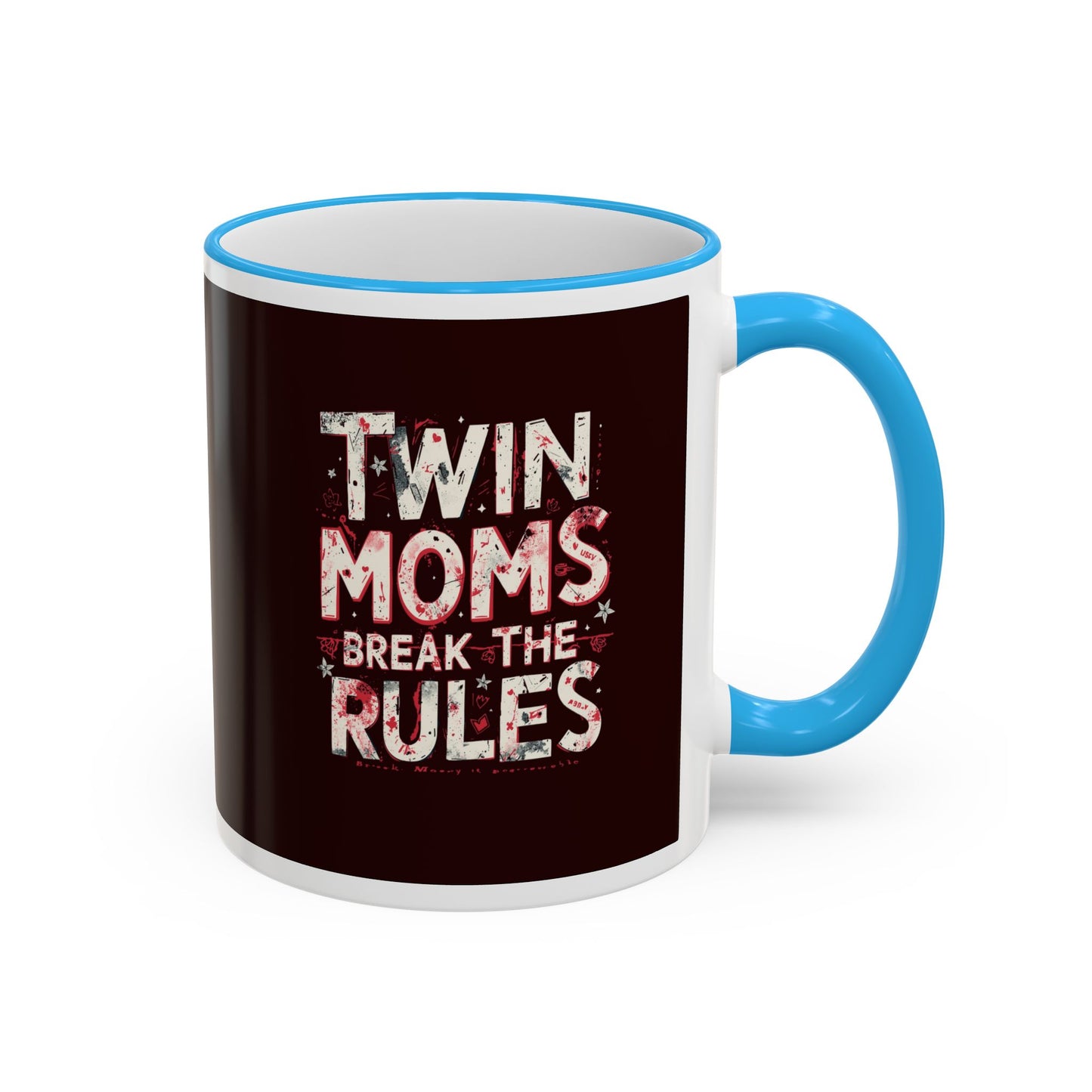 Twin Moms Break the Rules-  Accent Rim & Handle Mug