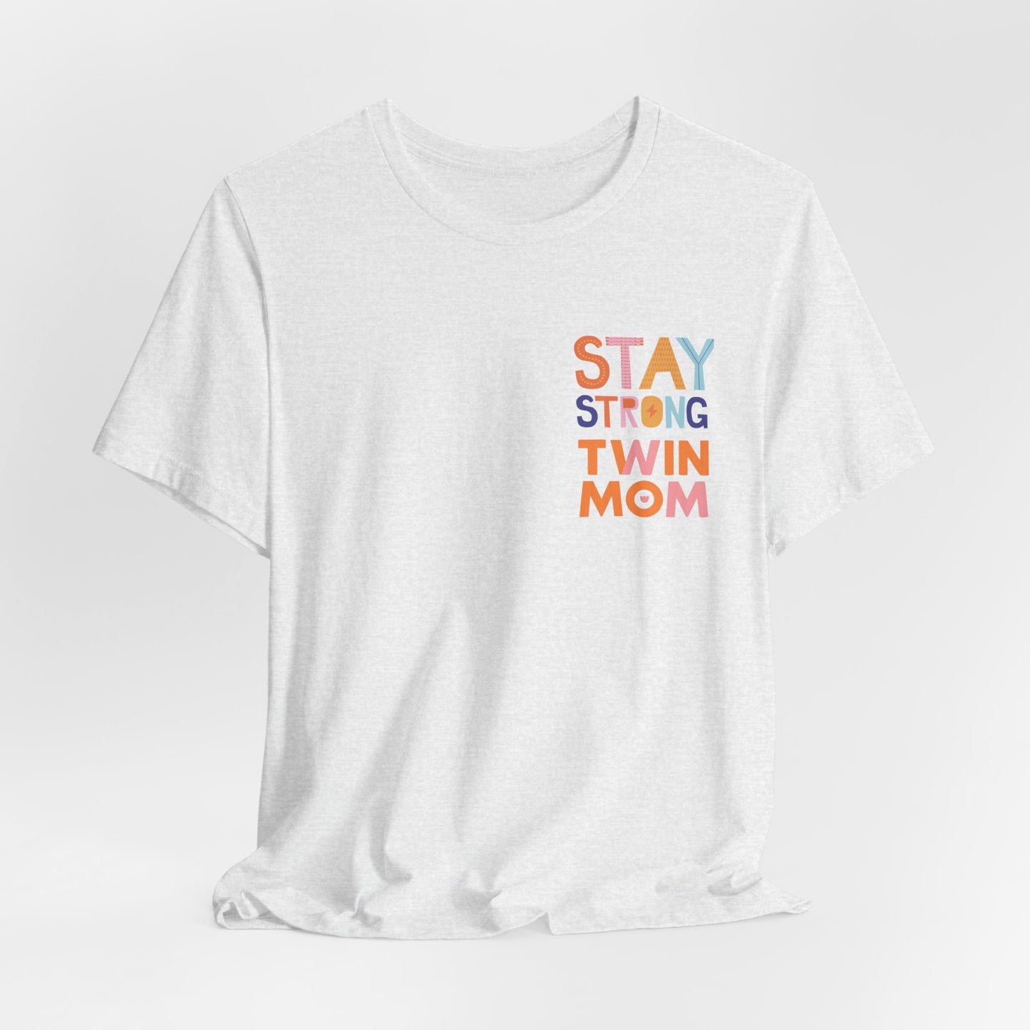 Stay Strong Twin Mom Tee