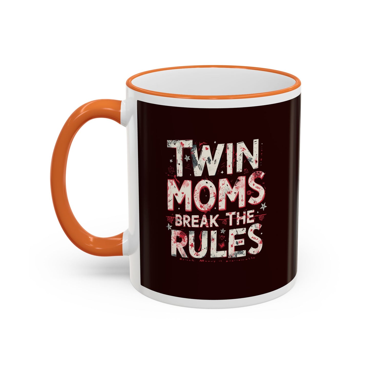 Twin Moms Break the Rules-  Accent Rim & Handle Mug