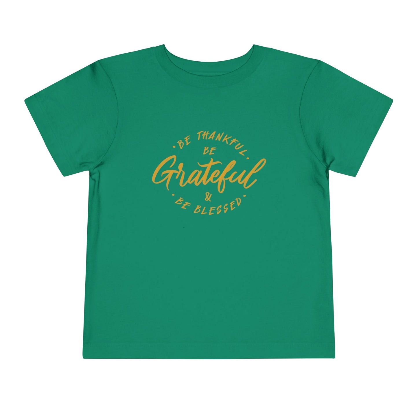 Toddler Tee — "Be Thankful, Be Grateful, Be Blessed" Gold Script