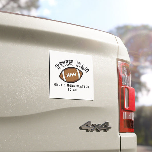 Car Magnet — "Twin Dad: Only 9 More Players to Go" Football Dad Magnet