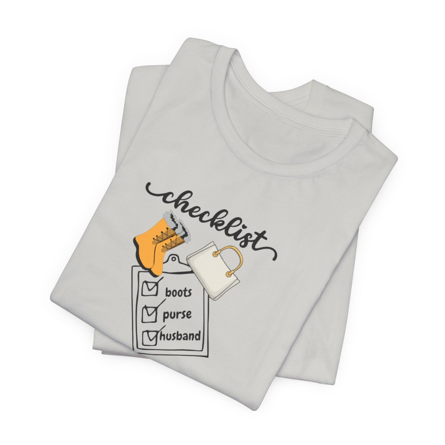 Wife Joke Checklist Tee - 'Checklist: Boots, Purse, Husband' Graphic T-Shirt Christmas Gift