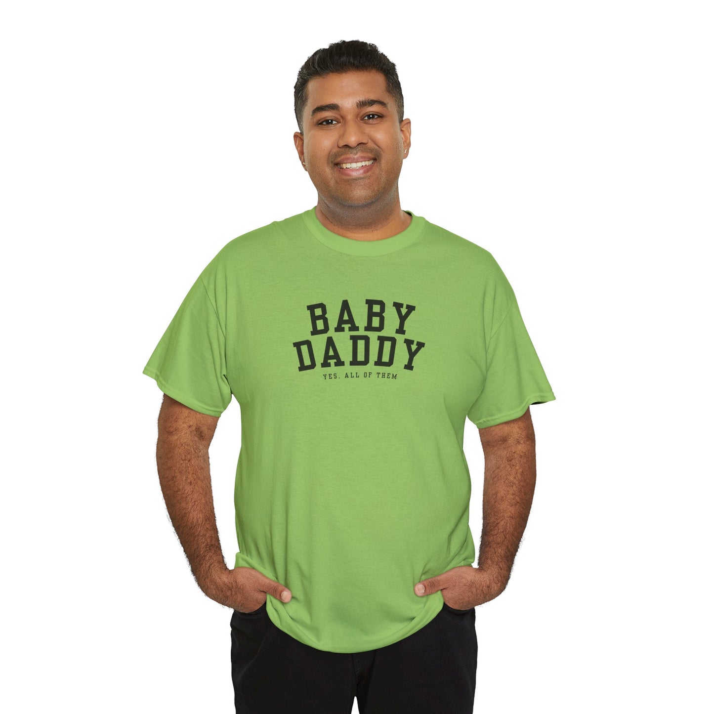 "Baby Daddy, yes all of them" Adult Heavy Cotton Tee