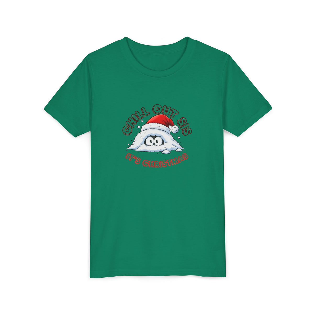 Chill Out Sis, It's Christmas, Youth Short Sleeve Shirt