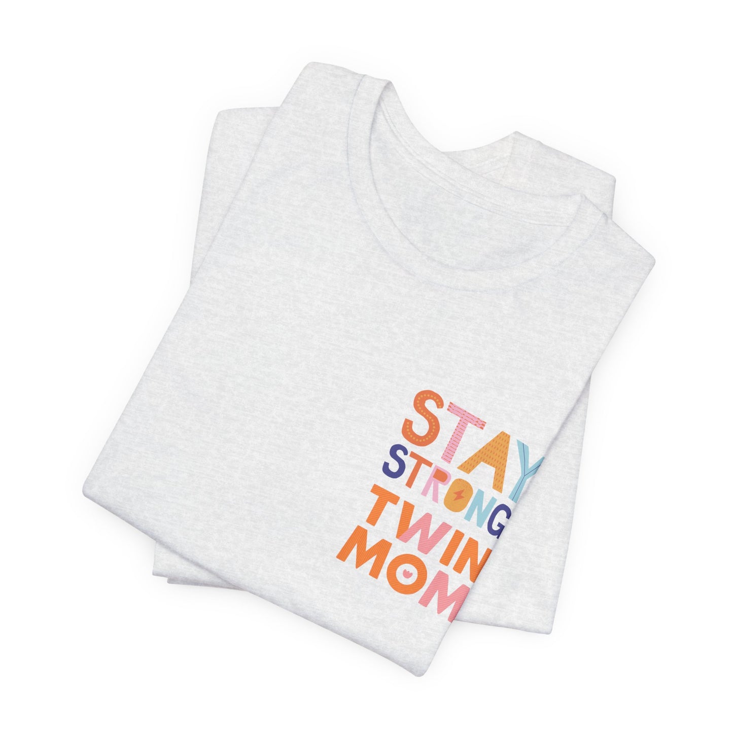 Stay Strong Twin Mom Tee