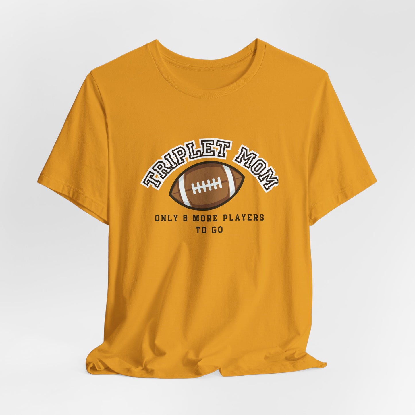 Triplet Mom Football T-Shirt "Only 8 More Players to Go" – Cute Mom & Sports Tee