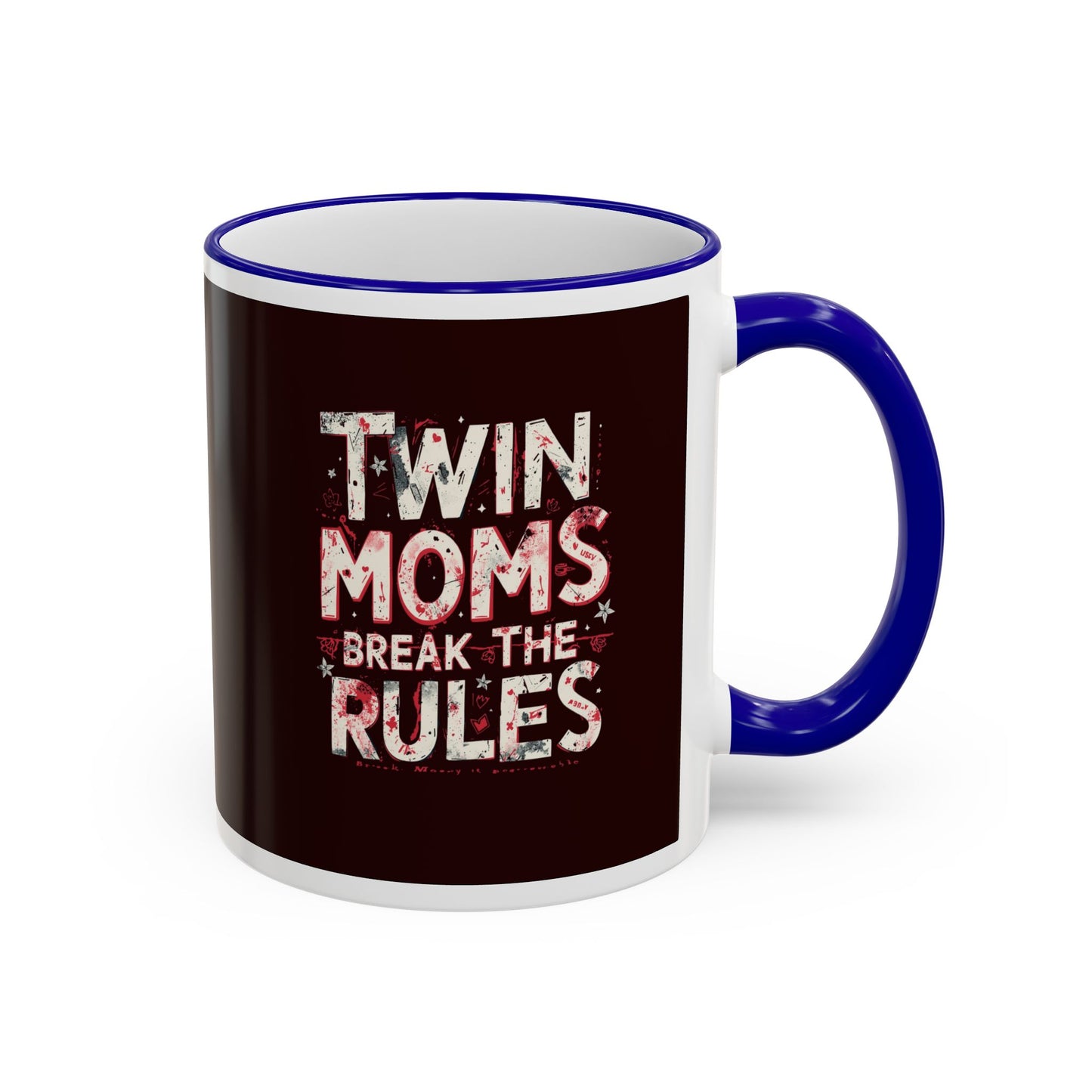 Twin Moms Break the Rules-  Accent Rim & Handle Mug