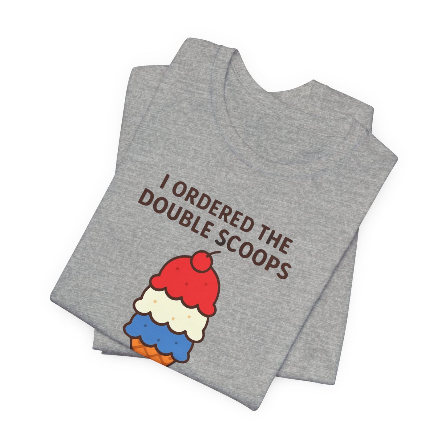 I Ordered the Double Scoops -American Patriotic -Twin Mom -Ice Cream Tee