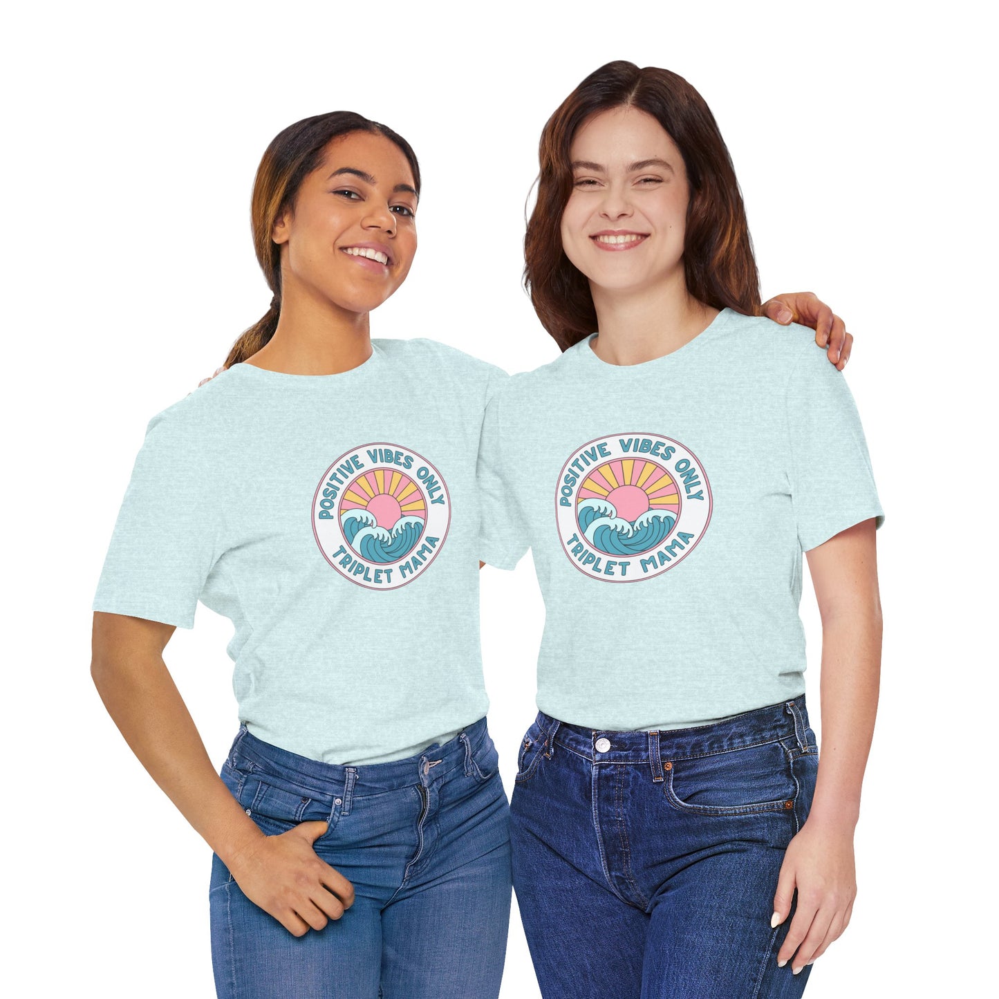 Positive Vibes Only -Triplet Mama Tee