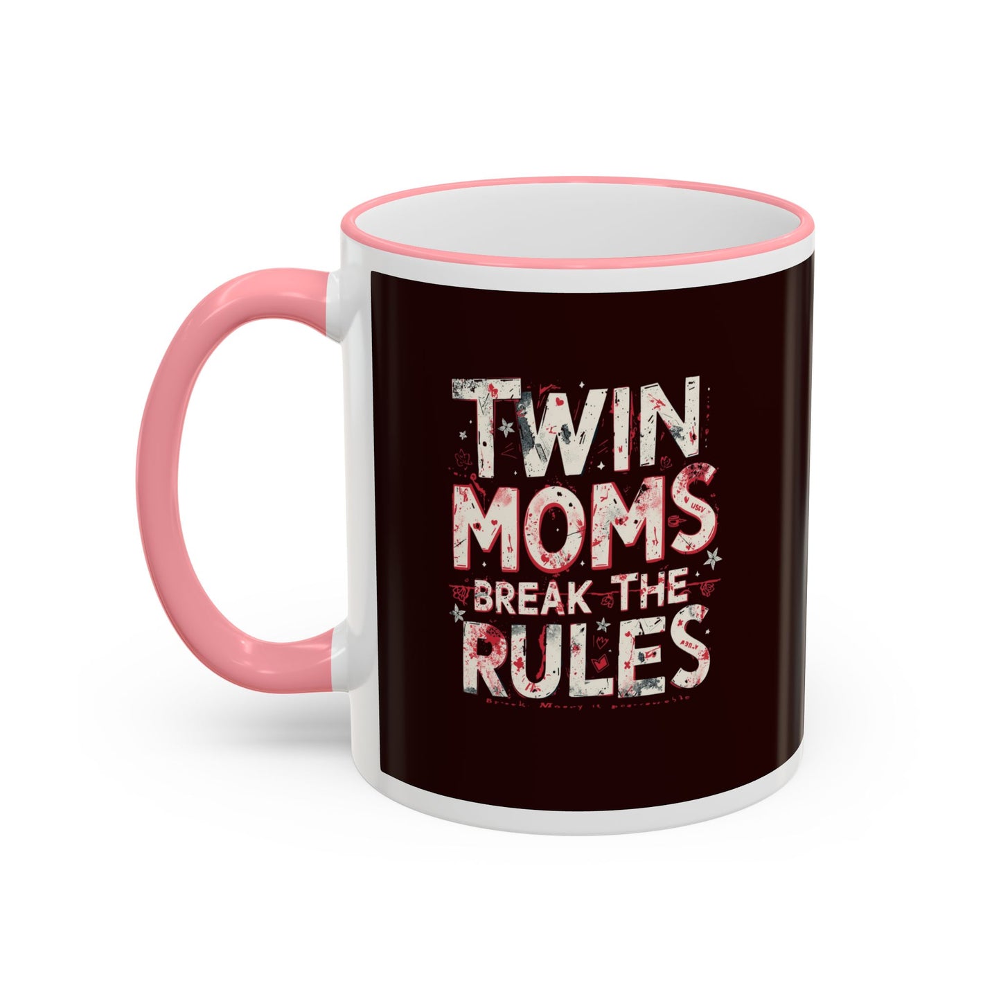 Twin Moms Break the Rules-  Accent Rim & Handle Mug