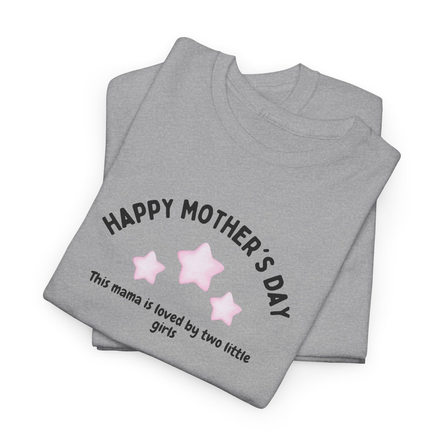 Happy Mother's Day-This Mama is loved by two little girls- Women's Tee - Mother's Day Gift