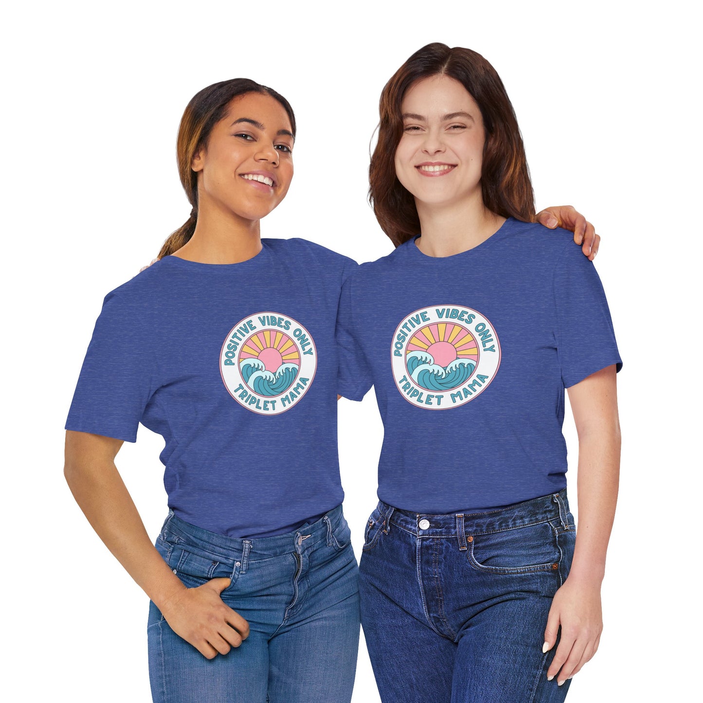 Positive Vibes Only -Triplet Mama Tee