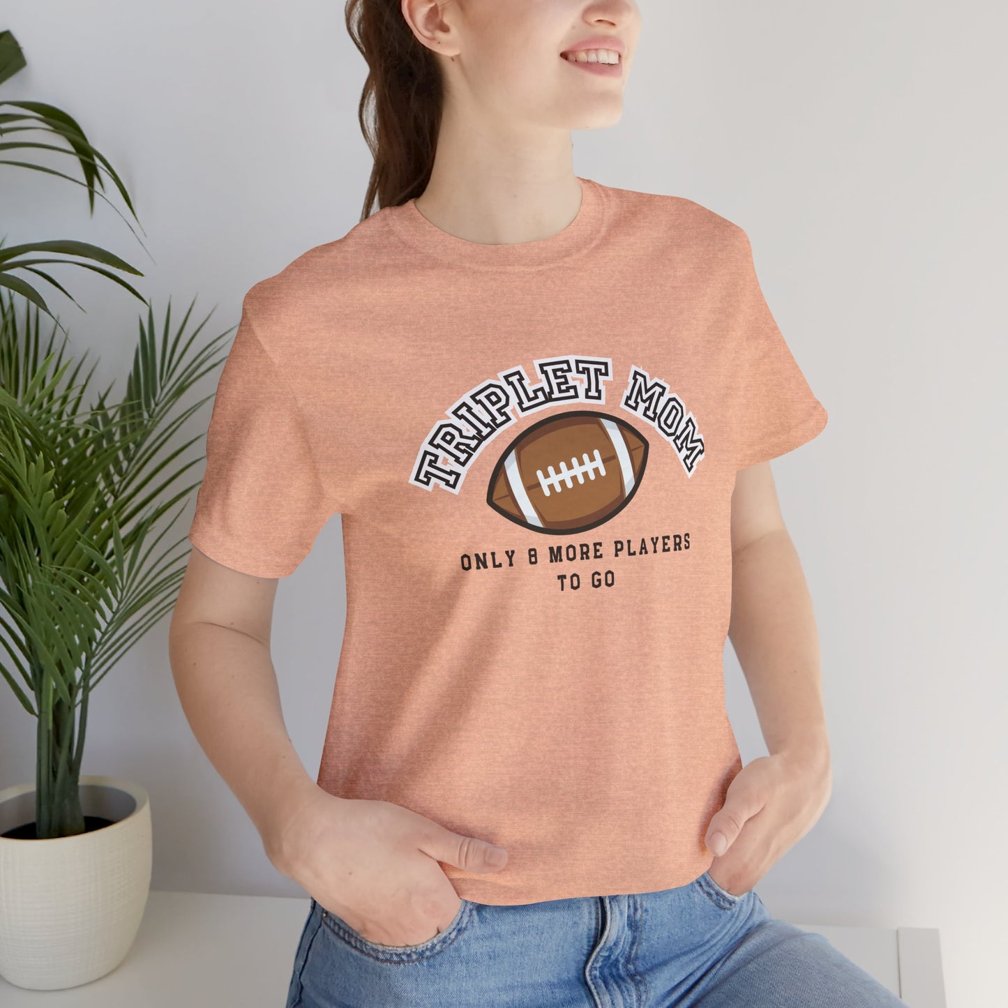 Triplet Mom Football T-Shirt "Only 8 More Players to Go" – Cute Mom & Sports Tee