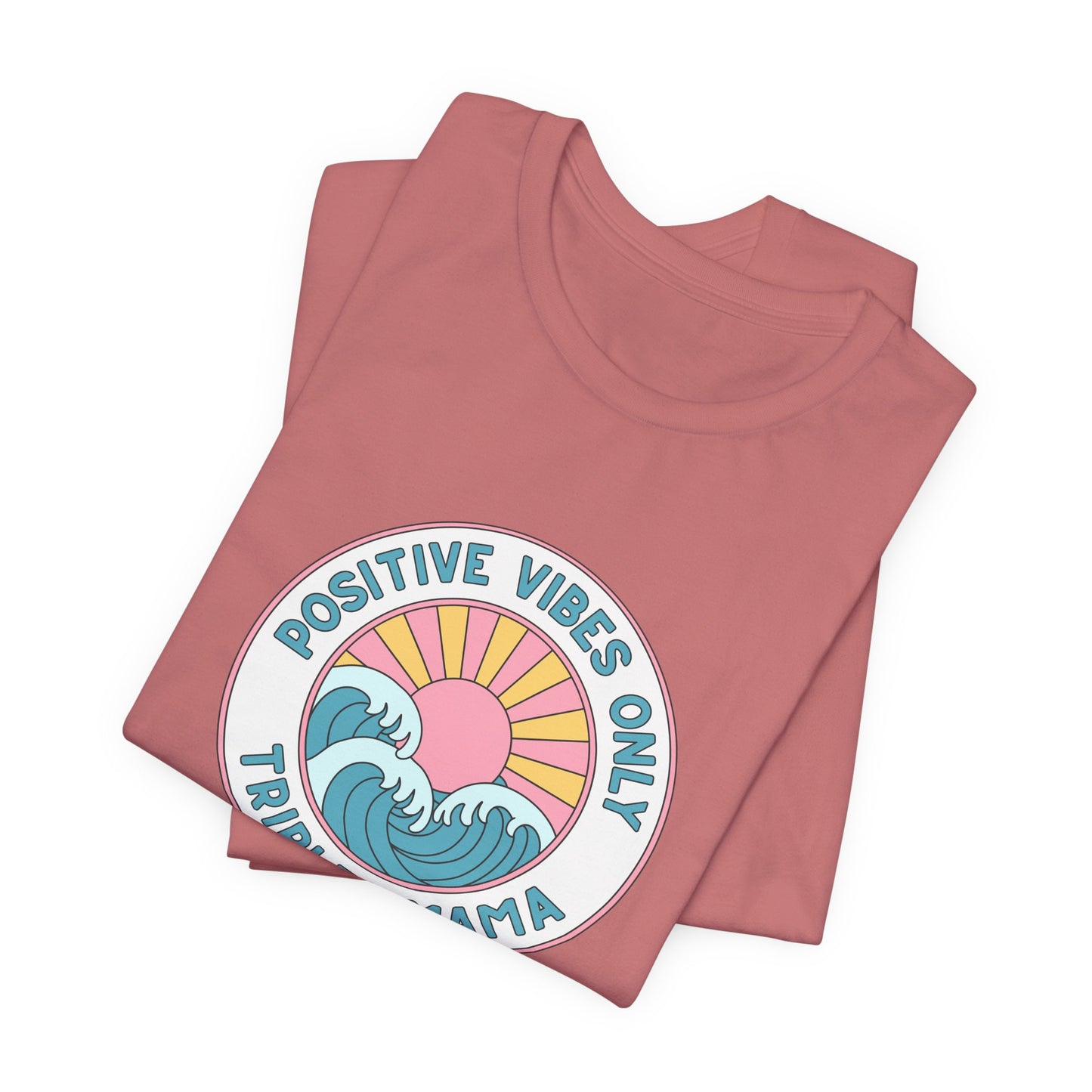 Positive Vibes Only -Triplet Mama Tee