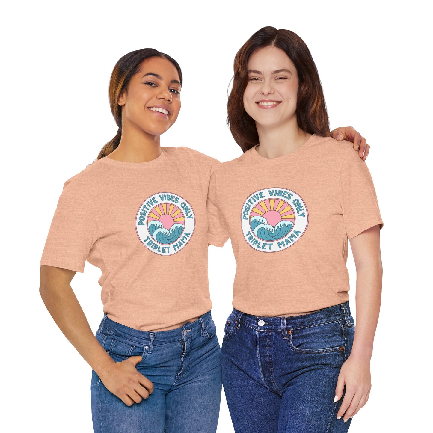 Positive Vibes Only -Triplet Mama Tee