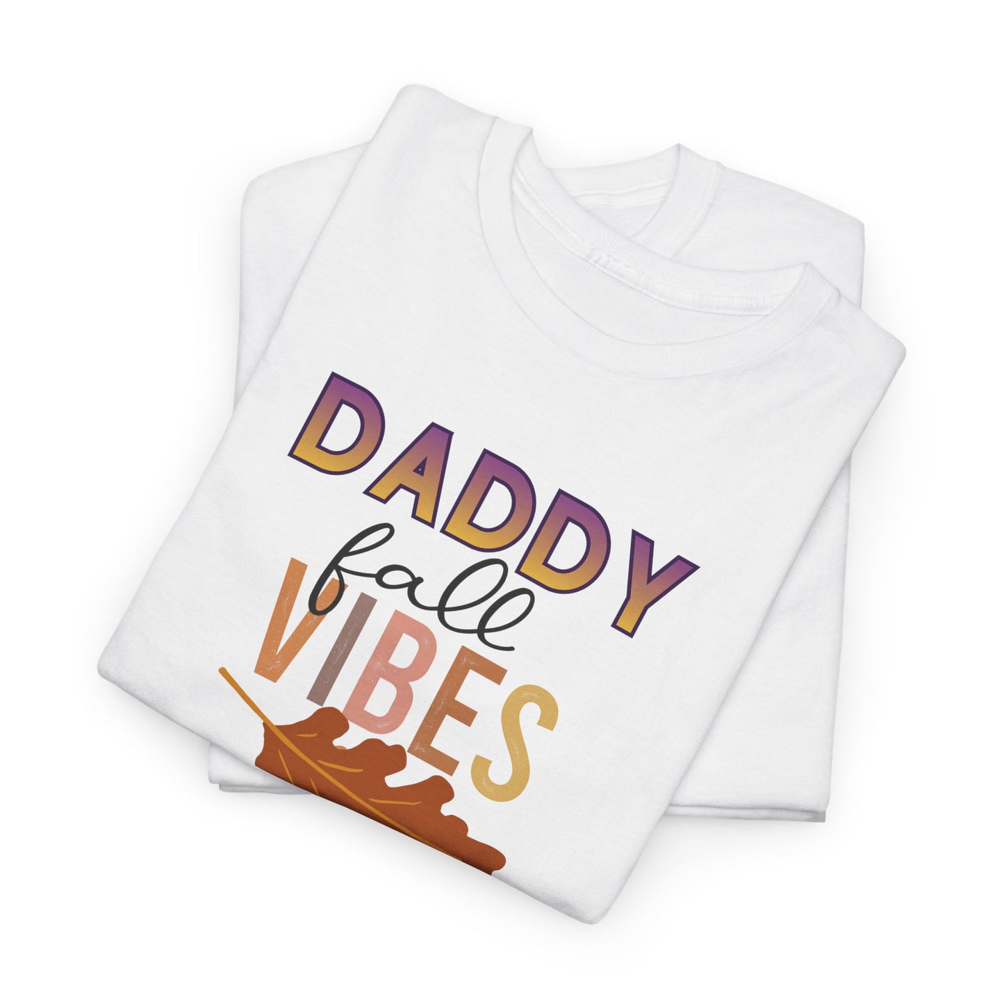 Daddy Fall Vibes T-Shirt