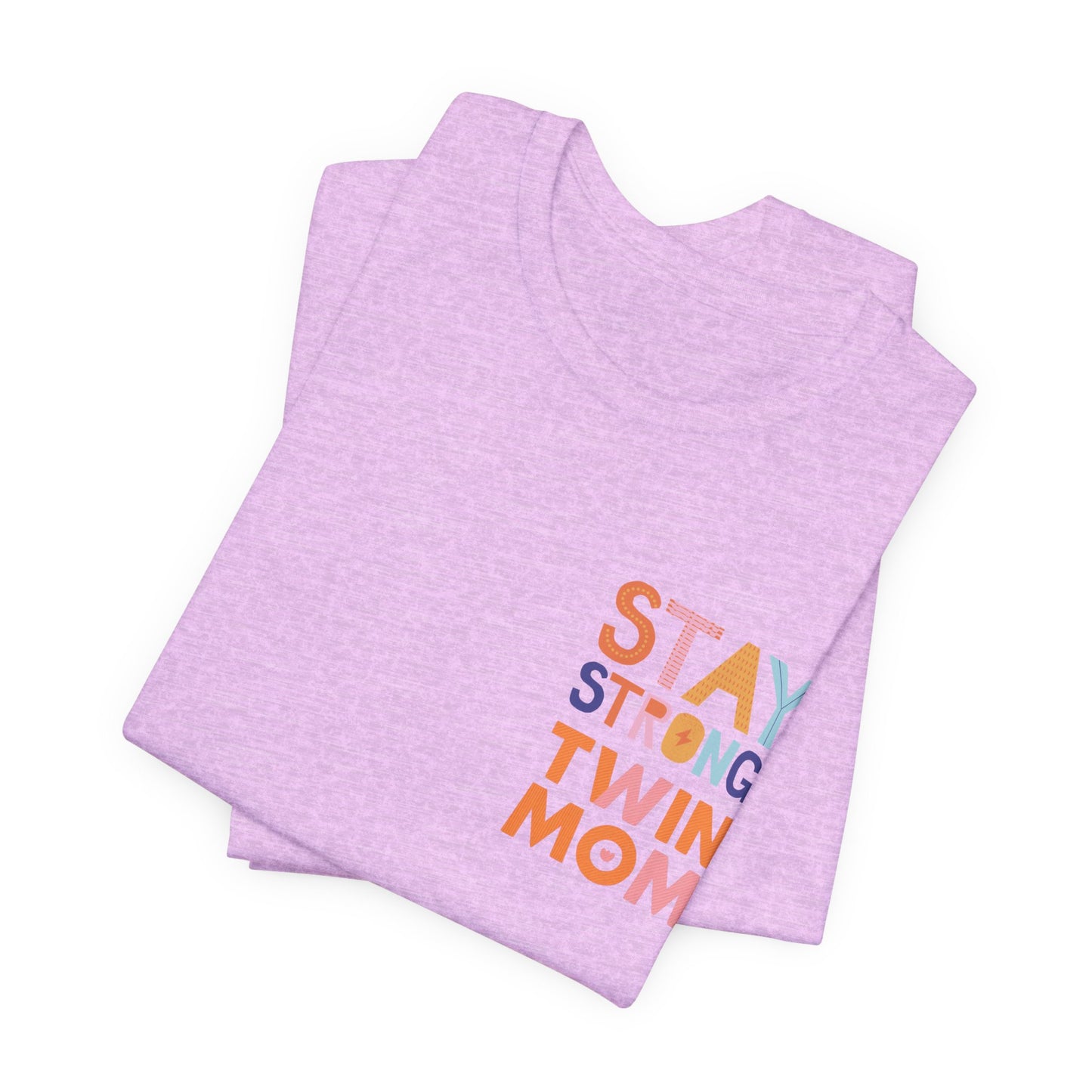 Stay Strong Twin Mom Tee