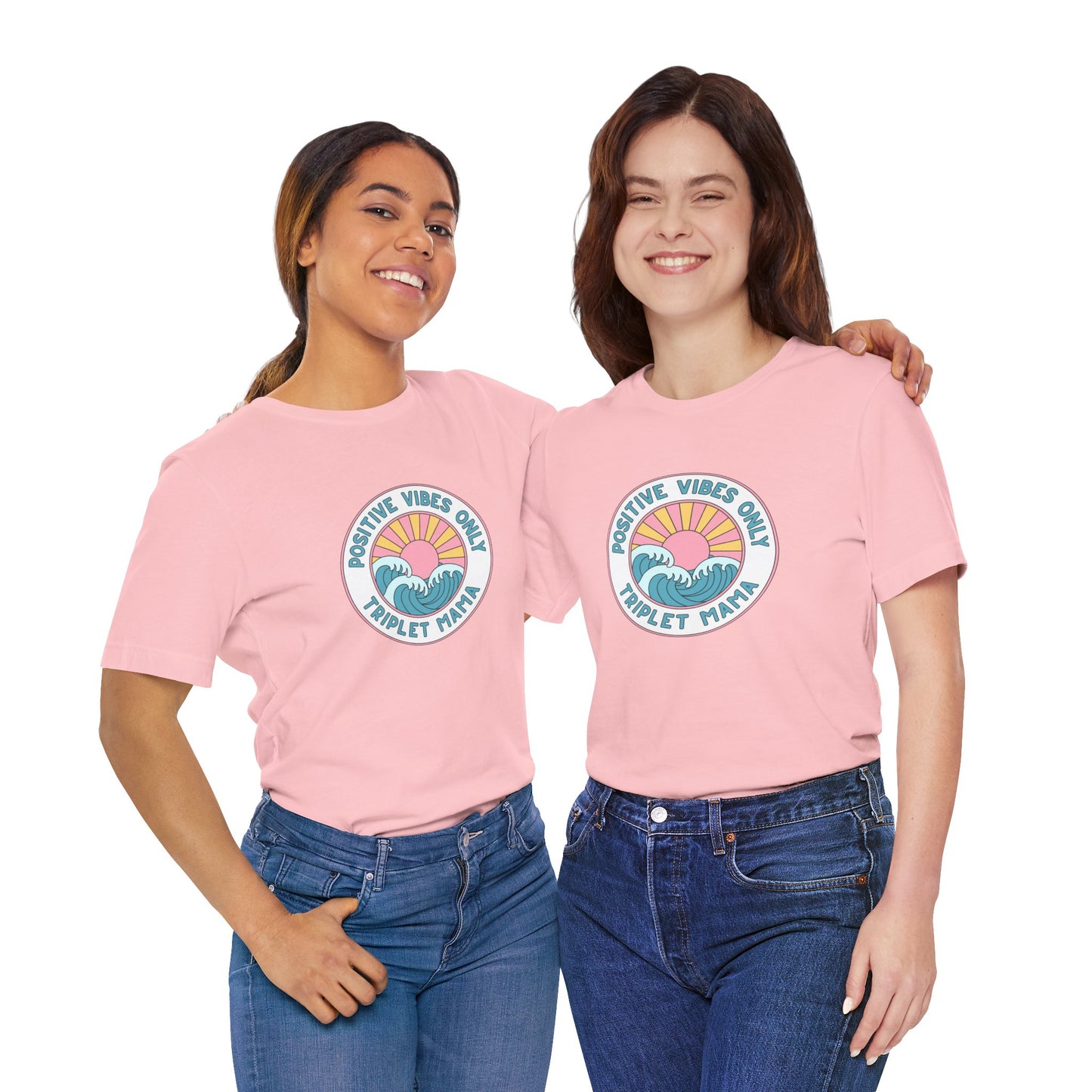 Positive Vibes Only -Triplet Mama Tee